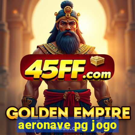 aeronave pg jogo